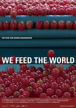 Film-Tipp: «We Feed the World» Wer streicht den grössten Profit unter den Lebensmittel- produzenten ein, und wer bezahlt den Preis dafür?